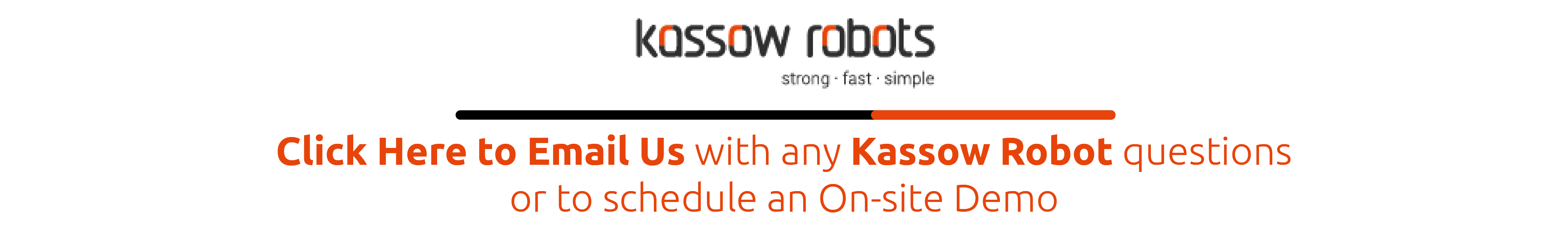 Email Scott Equipment Company with any Kassow Robot Questions