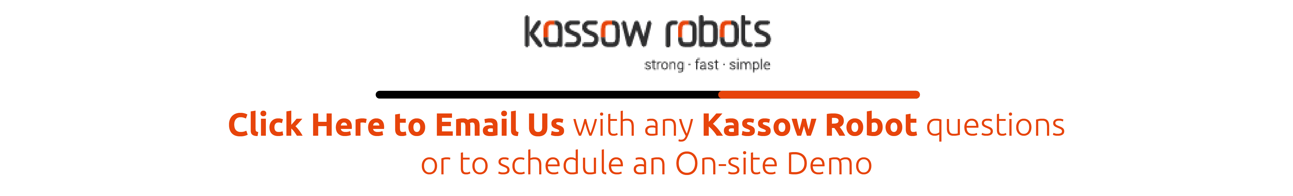 Email Scott Equipment Company with any Kassow Robot Questions Email Scott Equipment Company with any Kassow Robot Questions